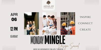 Monday Mingle – Design Social at Adalay Interiors